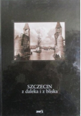 Szczecin z daleka i z bliska