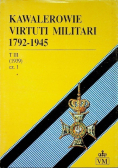 Kawalerowie Virtuti Militari 1792 1945 Tom III Część 1