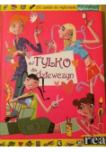 Tylko dla dziewczyn