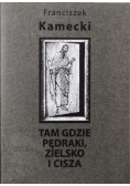 Tam gdzie pędraki, zielsko i cisza