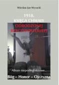 1918. Księga chwały odrodzonej Rzeczpospolitej