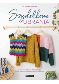 Szydełkowe ubrania. Kolorowe, łatwe, dla każdego.
