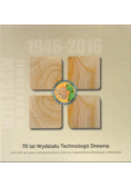 70 lat Wydział Technologii Drewna 1946-2016