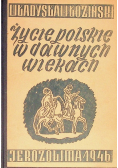 Życie Polskie w dawnych wiekach 1946 r.