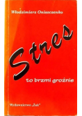 Stres to brzmi groźnie