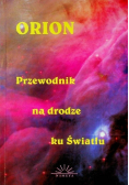 Orion Przewodnik na drodze ku Światłu