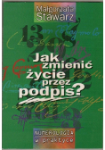 Jak zmienić życie przez podpis