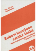 Zobowiązujące znaki łaski Sakramentologia moralna cz II