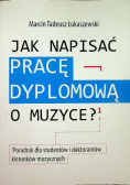 Jak napisać pracę dyplomową o muzyce