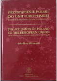 Przystąpienie Polski do Unii Europejskiej negocjacje akcesyjne zestaw dokumentów