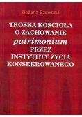 Troska Kościoła o zachowanie patrimonium przez instytuty życia konsekrowanego
