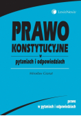 Prawo konstytucyjne w pytaniach i odpowiedziach