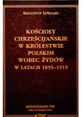 Kościoły chrześcijańskie w królestwie Polskim wobec Żydów w latach 1855 1915