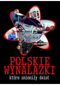 Polskie wynalazki które zmieniły świat