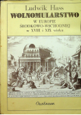 Wolnomularstwo w Europie Środkowo  Wschodniej w XVII i XIX wieku