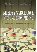 Międzynarodowe stosunki ekonomiczne Gospodarcze wyzwania XXI wieku