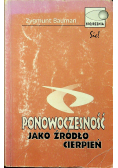 Ponowoczesność jako źródło cierpienia