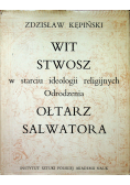 Wit Stwosz w starciu ideologii religijnych odrodzenia Ołtarz Salwatora