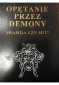 Opętanie przez demony Prawda czy mit