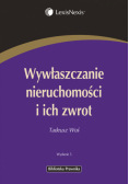 Wywłaszczanie nieruchomości i ich zwrot