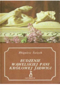 Budzenie wawelskiej Pani królowej Jadwigi plus autograf Święch