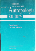 Wiedza o kulturze. Antropologia kultury, Część I