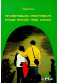 Psychospołeczne uwarunkowania wyboru wartości przez młodzież