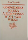 Gospodarka Polska a Europejska w XVI - XVIII wieku