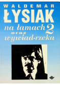 Na łamach 2 oraz Wywiad - rzeka