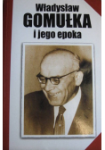 Władysław Gomułka i jego epoka