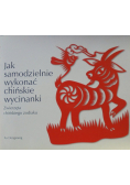 Jak samodzielnie wykonać chińskie wycinanki