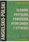 Słownik przysłów, powiedzeń, aforyzmów i cytatów angielsko-polski