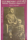 Ulubieniec Cezara Bolesław Wieniawa Długoszowski Zarys Biografii