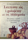Leczymy się i gotujemy ze św Hildegardą