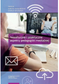 Teoretyczne i praktyczne aspekty pedagogiki medialnej