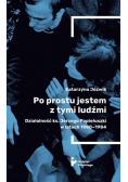 Po prostu jestem z tymi ludźmi