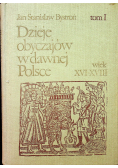 Dzieje obyczajów w dawnej Polsce tom I