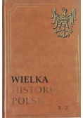 Wielka historia Polski Tom XIII R - Ż