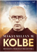 Maksymilian M Kolbe Biografia świętego męczennika