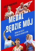 Medal będzie mój