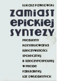 Zamiast epickiej syntezy