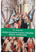 Księga rozmów duszy z Bogiem  Księga podręczna