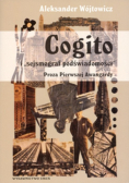Wójtowicz Aleksander - Cogito i sejsmograf podświadomości