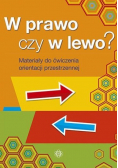 W prawo czy w lewo? Materiały do ćwiczenia orientacji przestrzennej