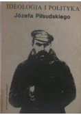 Ideologia i polityka Józefa Piłsudskiego