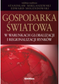 Gospodarka światowa w warunkach globalizacji i regionalizacji rynków