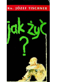 Jak żyć