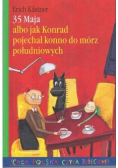 35 maja albo jak Konrad pojechał konno do mórz południowych