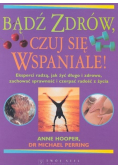 Bądź zdrów, czuj się wspaniale