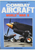 The Illustrated Encyclopedia of Combat Aircraft of World War II